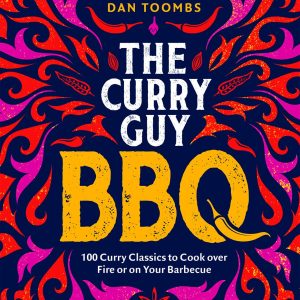 Curry Guy BBQ : 100 Classic Dishes to Cook over Fire or on Your Barbecue Hardcover – 26 May 2022